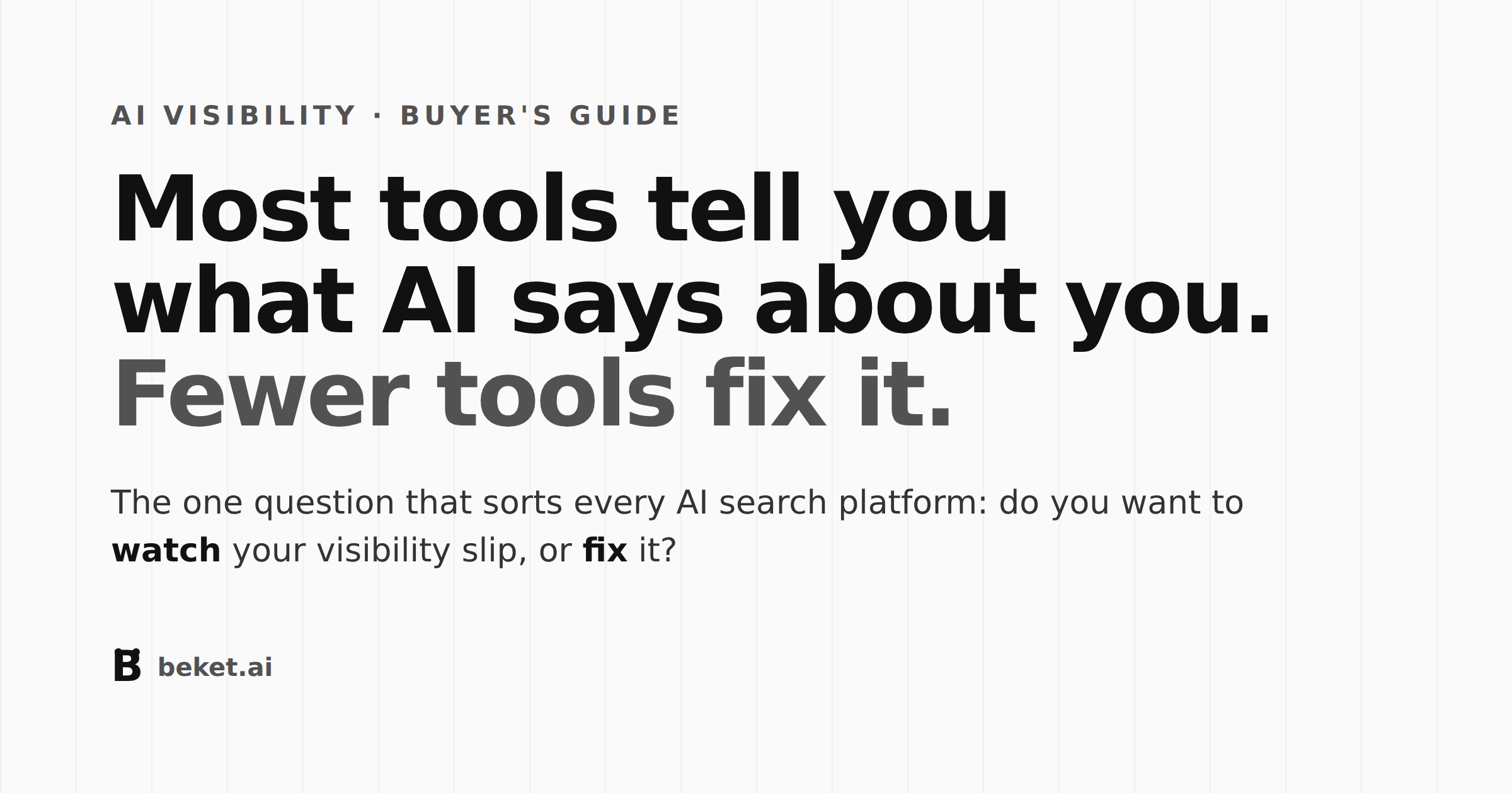 Most tools tell you what AI says about you. Fewer tools fix it.